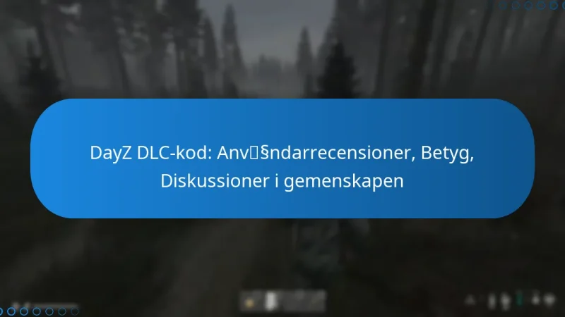 DayZ DLC-kod: Användarrecensioner, Betyg, Diskussioner i gemenskapen
