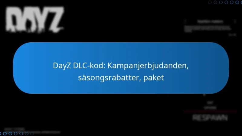 DayZ DLC-kod: Kampanjerbjudanden, säsongsrabatter, paket
