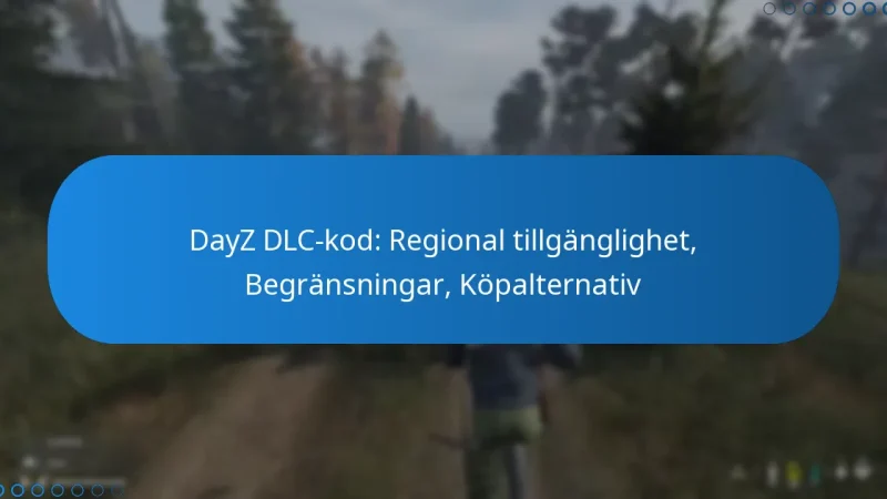 DayZ DLC-kod: Regional tillgänglighet, Begränsningar, Köpalternativ