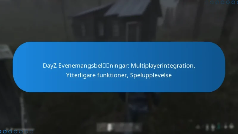DayZ Evenemangsbelöningar: Multiplayerintegration, Ytterligare funktioner, Spelupplevelse