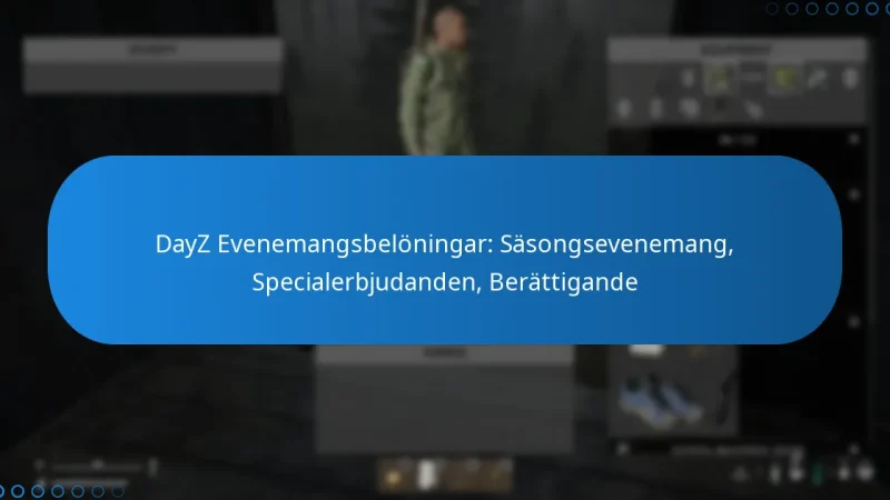 DayZ Evenemangsbelöningar: Säsongsevenemang, Specialerbjudanden, Berättigande