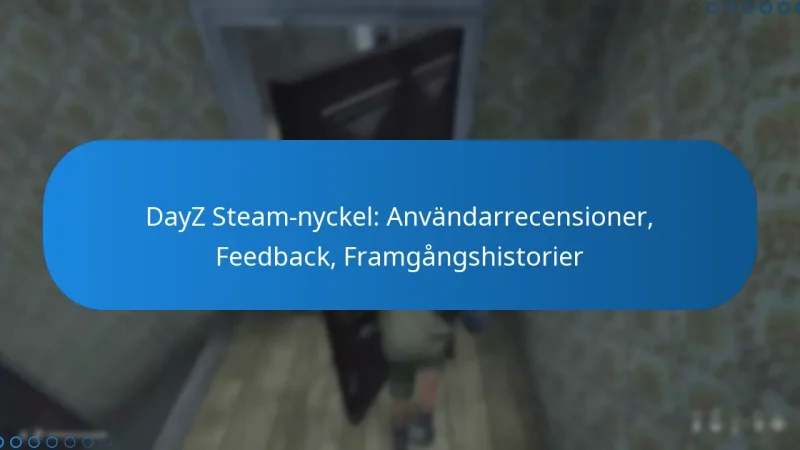 DayZ Steam-nyckel: Användarrecensioner, Feedback, Framgångshistorier