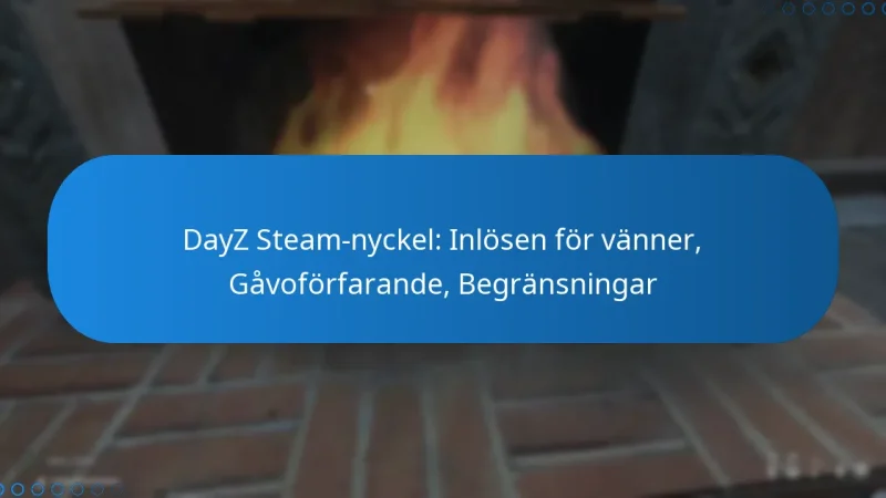 DayZ Steam-nyckel: Inlösen för vänner, Gåvoförfarande, Begränsningar