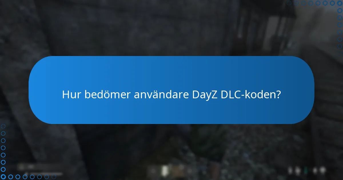 Hur bedömer användare DayZ DLC-koden?