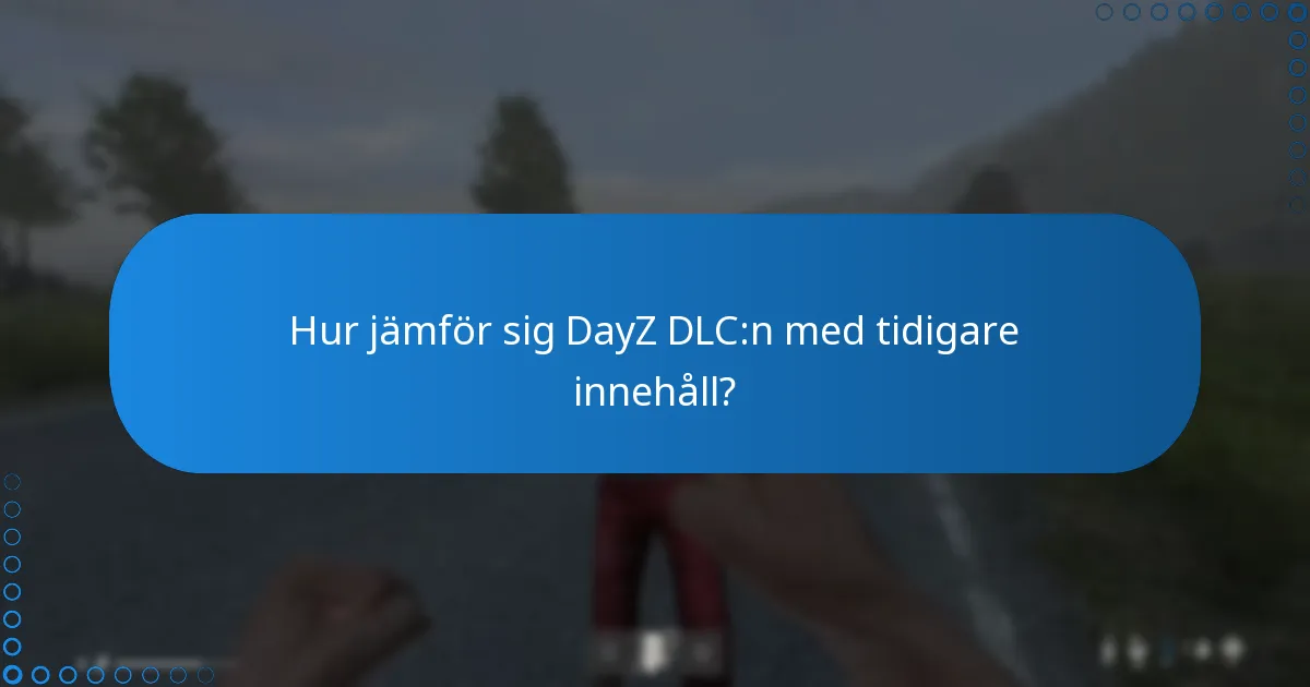 Vad är communityns feedback och recensioner om DayZ DLC:n?