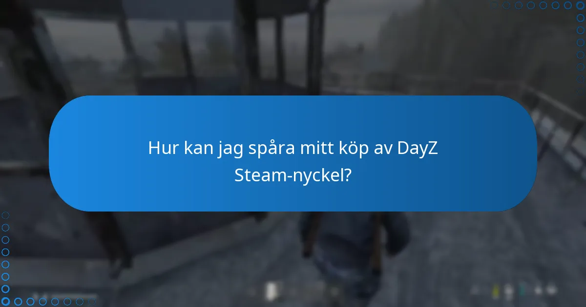 Vilka är återbetalningspolicyerna för köp av DayZ Steam-nycklar?