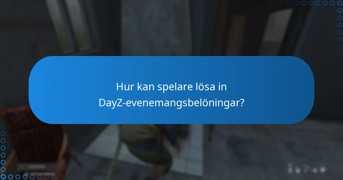 Vad är tidsbegränsade erbjudanden för DayZ-evenemangsbelöningar?