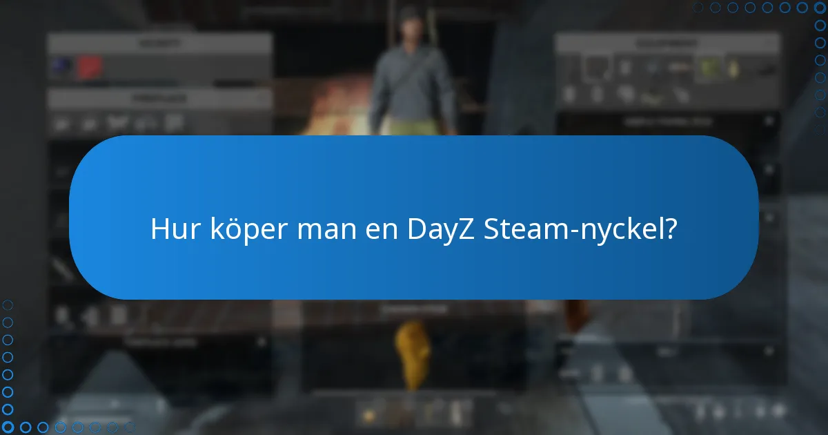 Hur köper man en DayZ Steam-nyckel?