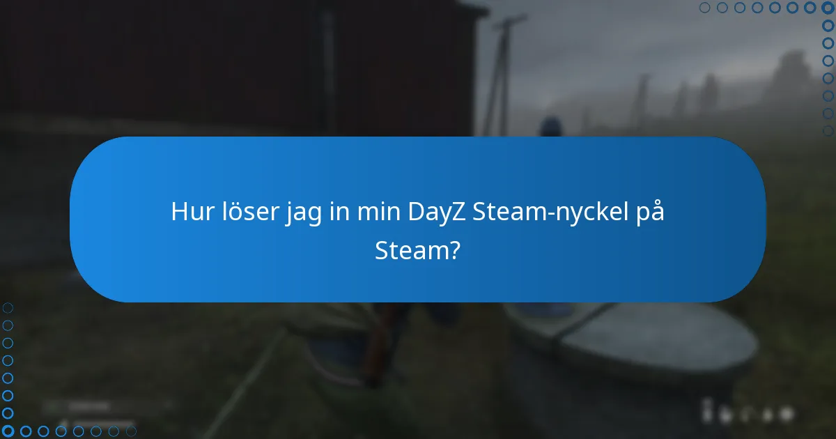 Vilka fördelar finns det med att koppla mitt DayZ-konto till Steam?