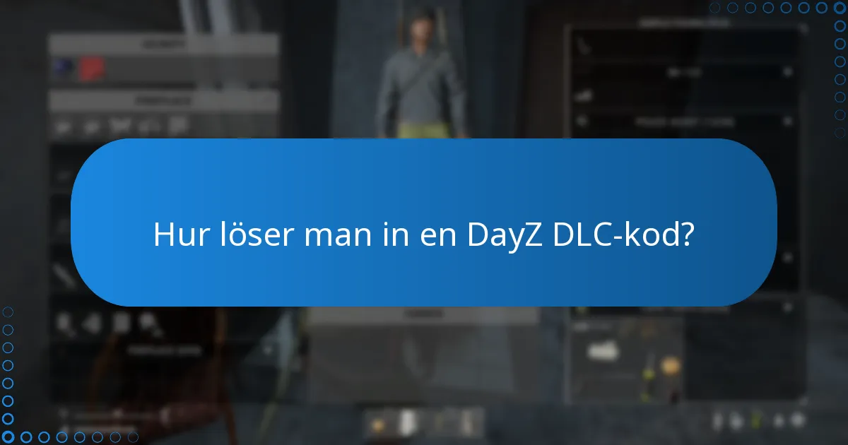 Hur löser man in en DayZ DLC-kod?