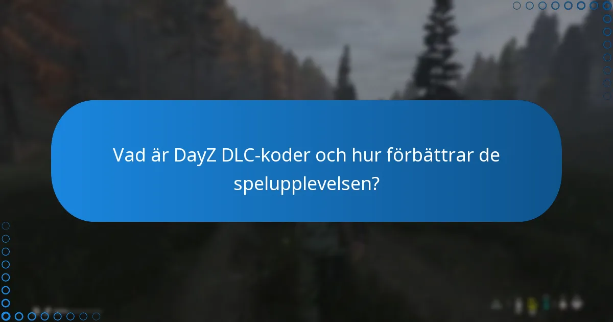 Vilka ytterligare lägen finns tillgängliga med DayZ DLC?