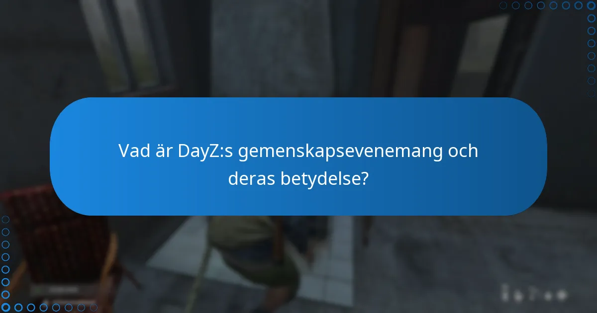 Vilka kuraterade listor över DayZ-evenemang finns tillgängliga?
