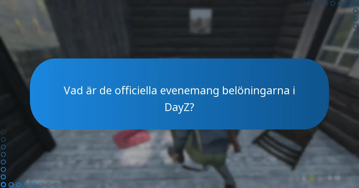 Var kan jag hitta gemenskapsdiskussioner om DayZ:s evenemangsbelöningar?