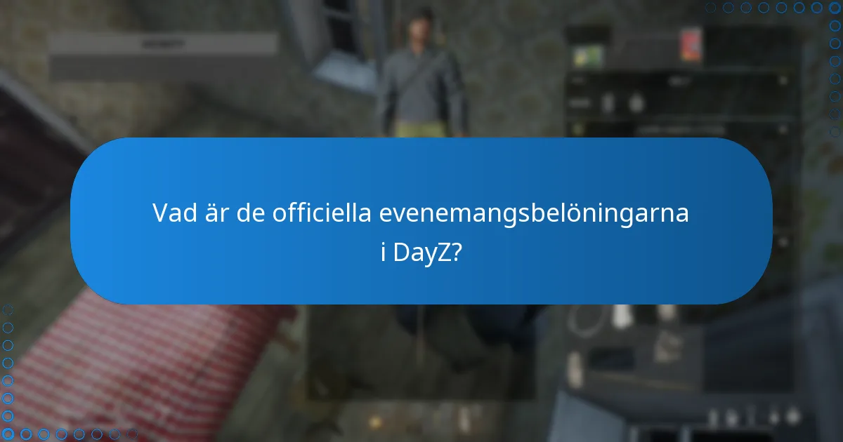 Hur påverkar evenemang den övergripande spelupplevelsen i DayZ?