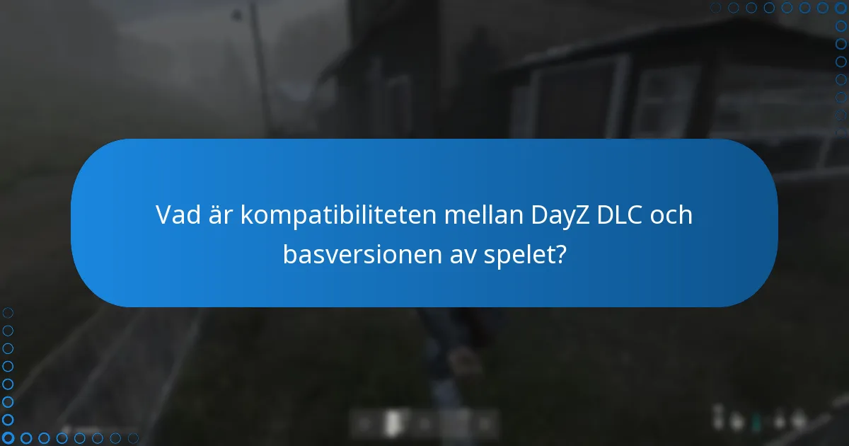 Vilka patchar har tillämpats på DayZ DLC?