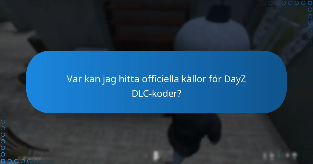 Hur fungerar DayZ DLC-koder i spel-ekosystemet?
