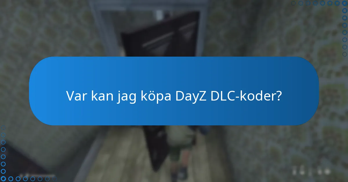 Vilka spelmekaniker introduceras med DayZ DLC?