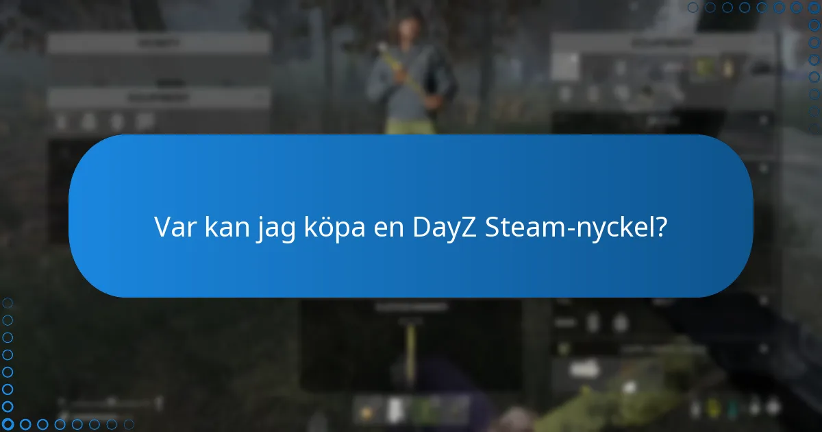 Var kan jag köpa en DayZ Steam-nyckel?