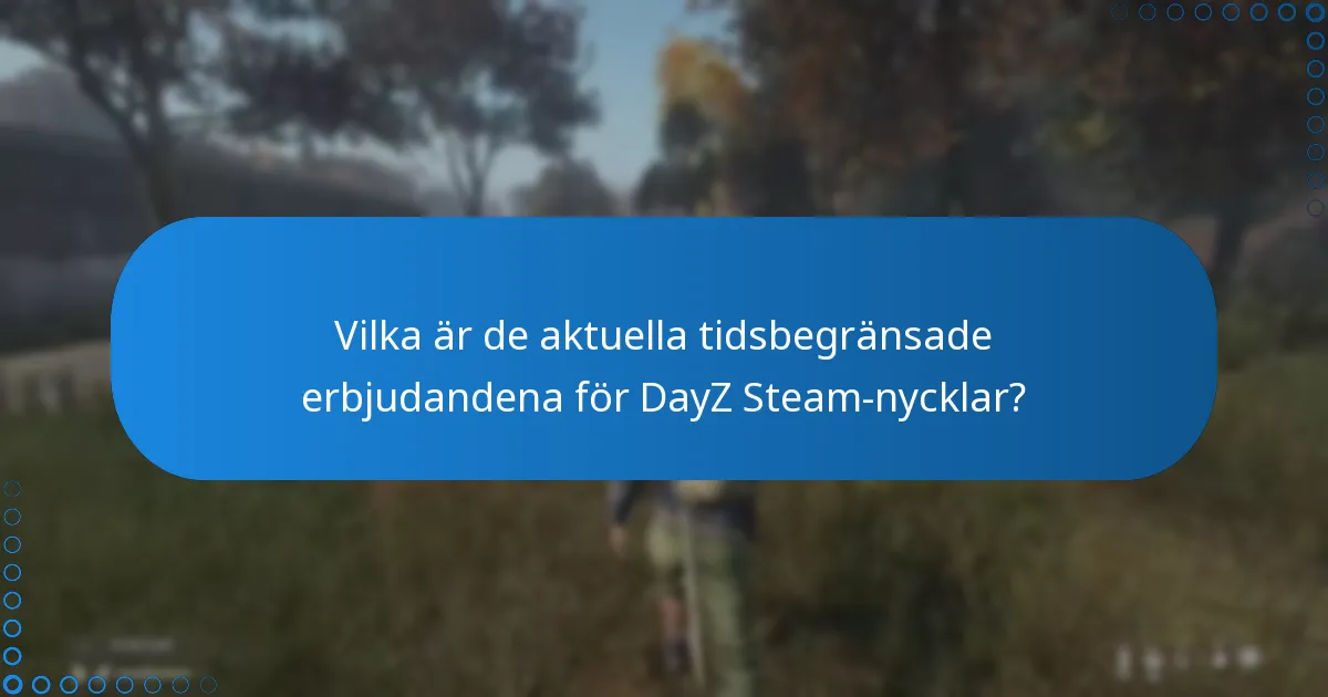 Vilka är fördelarna med att köpa DayZ Steam-nycklar?