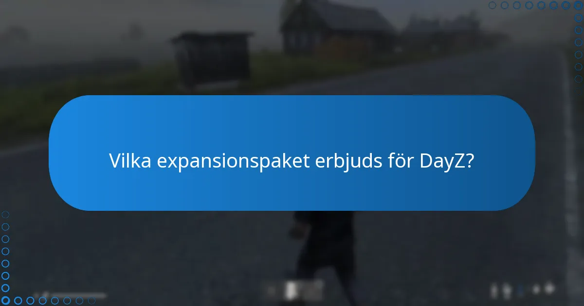Hur kan jag få tag på DayZ DLC-koder?