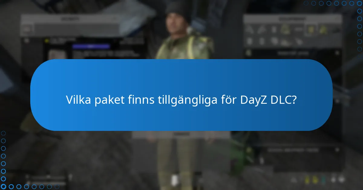 Vilken DayZ DLC erbjuder bäst värde?