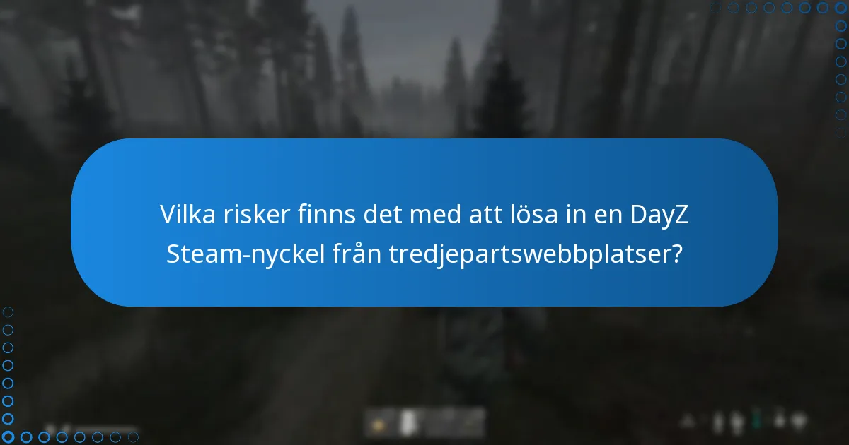 Hur identifierar man pålitliga säljare för DayZ Steam-nycklar?